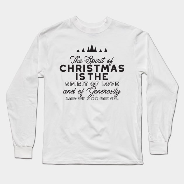 Spirit of Christmas Quote I Long Sleeve T-Shirt by FlinArt